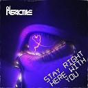 DJ Reactive - Stay Right Here with You Extended Mix