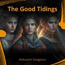 Aleksandr Stroganov - The Good Tidings