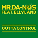 Mr Da Nos feat Ellyland - Outta Control Radio Edit