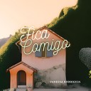 Vanessa Rodrigues - Fica Comigo