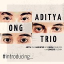 Aditya Ong Trio - Remembering the Moment