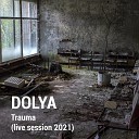Dolya - Trauma Live Session 2021