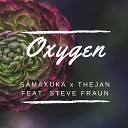 SAMAXUKA TheJan feat Steve Fraun - Oxygen