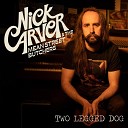 Nick Carver the Mean St Butchers - Two Legged Dog
