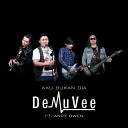 DeMuVee feat Andy Owen - Aku Bukan Dia