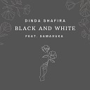 Dinda Shafira feat SAMAXUKA - Black and White