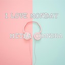 Metha Chandra - I Love Monday