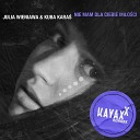 Julia Wieniawa Kuba Kara - Nie mam dla Ciebie mi o ci Kayax XX Rework
