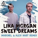 Lika Morgan - Lika Morgan Sweet Dreams Marchel Alex Hart Radio…