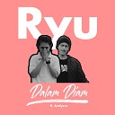 Ryu feat Andysra - Dalam Diam