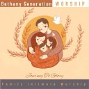 Bethany Generation Worship - Satu Saja Yang Perlu