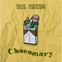 Chocomary - Real Friends