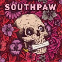 Southpaw - Already Been Here