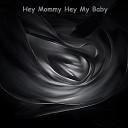 Kebnami - Hey Mommy Hey My Baby