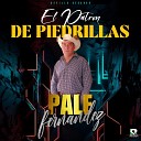 PALE FERNANDEZ - El Patron de Piedrillas