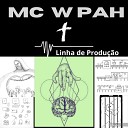 MC W Pah - Linha de Produ o