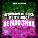 DJ ERICK RC MC VTEZIN ORIGINAL - Automotivo Mel dico Muito Louca de Mac Nha