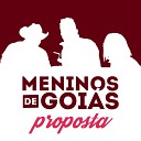 Meninos de Goi s feat Edy Britto Samuel Marcos Paulo… - Proposta Ao Vivo