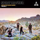 Spirit Mother - My Head is Sinking Live in the Mojave Desert