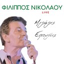 Filippos Nikolaou - Ta Mavra Matia Sou Live