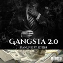 Ran Live feat ENESS - Gangsta 2 0