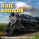 Steam Locomotive - A Farewell to Steam