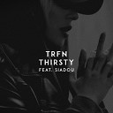 TRFN feat Siadou - Thirsty