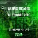 DJ Eduardo DJ LF4 - As Mais Tocadas Dj Eduardo 2020