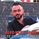 Salvo Veneziano - Cu te comm aggia fa