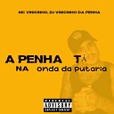 Dj Vinicinho da Penha MC Vinicinho de Niter i - A Penha Ta na Onda da Putaria