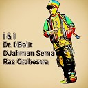Dr I Bolit DJahman Sema feat Ras Orchestra - Jah Rastafari Praise Mix