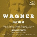 Orchester der Bayreuther Festspiele Hans Knappertsbusch Hans Hotter Barbra Ericson Erwin Wolhlfahrt Dieter… - Parsifal WWV 111 IRW 34 Act I Ja wann oft lange sie uns ferne blieb Gurnemanz Kundry Vierter Knappe Dritter…