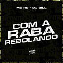 MC RD DJ Bill - Com a Raba Rebolando