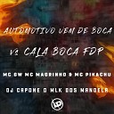 MC GW Mc Magrinho MC Pikachu feat DJ Capone O MLK DOS… - Automotivo Vem de Boca Vs Cala Boca Fdp