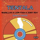 Wzkillah Lion Fiah feat Jungle Noise Jony Roy - Tientala