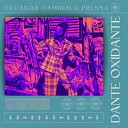 Dante Oxidante - Berimbau Tocou