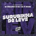 MC Ronaldinho do BDA MC P Original DJ Santos… - Surubinha de Leve
