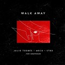 Julio Torres Meca STRR - Walk Away Original Mix