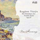 Xie Haoming - Sonata for Violin Solo Op 27 No 2 III Danse des Ombres Sarabande…