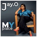 Jay O - My Place
