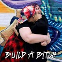 Taylor Destroy - Build a Bitch Cover
