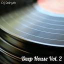 Dj Rohyth - Deep House Vol 2