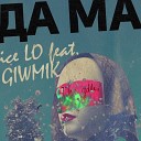 ice Lo feat Giwmik - Дама feat Giwmik Remix