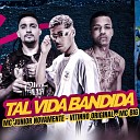 Mc Junior Novamente Vitinho Original MC BIG - Tal Vida Bandida