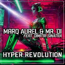 Marq Aurel Mr Di feat Dimitri Sinatra - Hyper Revolution Hyper Techno Mix