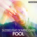 S dsee feat Domino Davis - Fool Radio Mix
