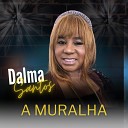 Dalma Santos - A Muralha