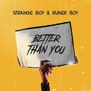 Strange boy RUNER BOY - Better Than You