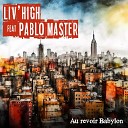 Liv High Pablo Master - Au revoir Babylon