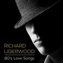 Richard Ligertwood - I ll Be Right Here Waiting For You